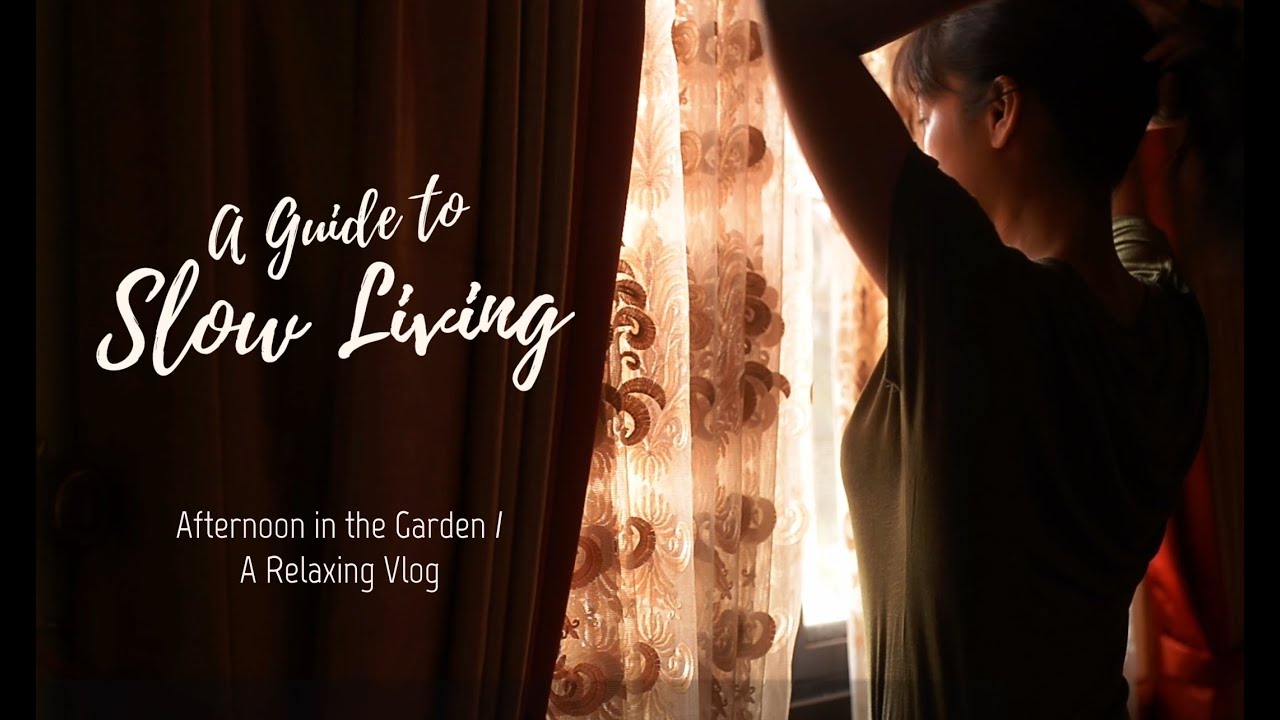 #2 A Guide to Slow Living / Afternoon in the Garden / Making Wraps at Home / A Relaxing Vlog