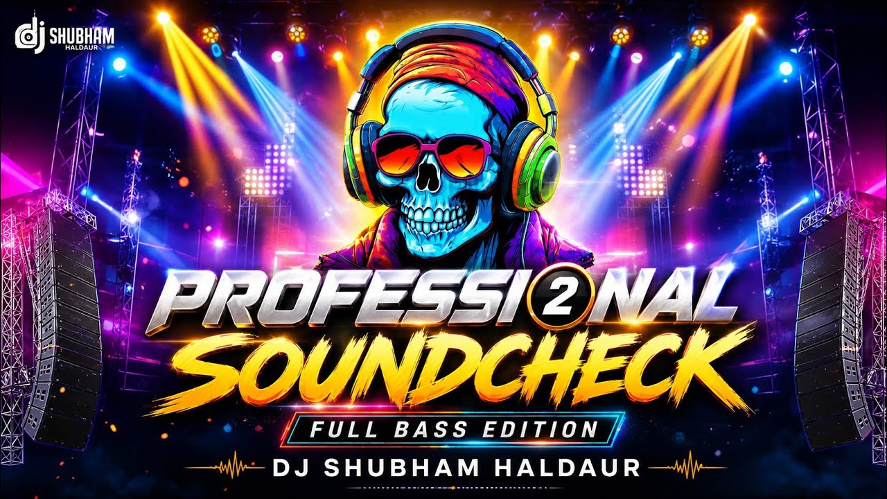 🔥 PROFESSIONAL SOUND CHECK 2026 🔊 FULL BASS TEST | DJ SHUBHAM HALDAUR 🎧