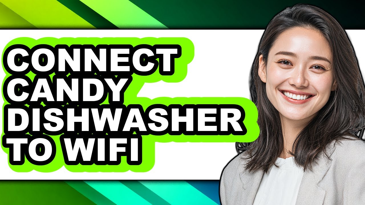 How to Connect Candy Dishwasher to Wifi (full Guide)