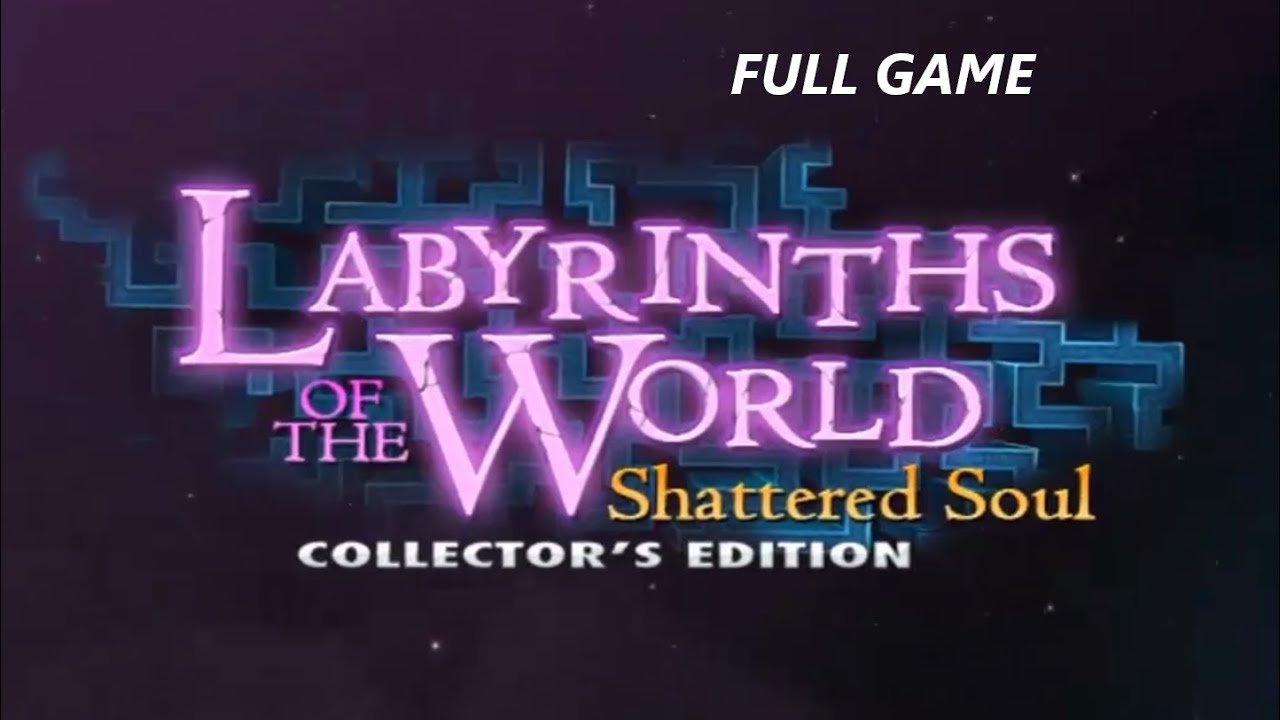 LABYRINTHS OF THE WORLD SHATTERED SOUL CE FULL GAME Complete walkthrough gameplay + BONUS Chapter