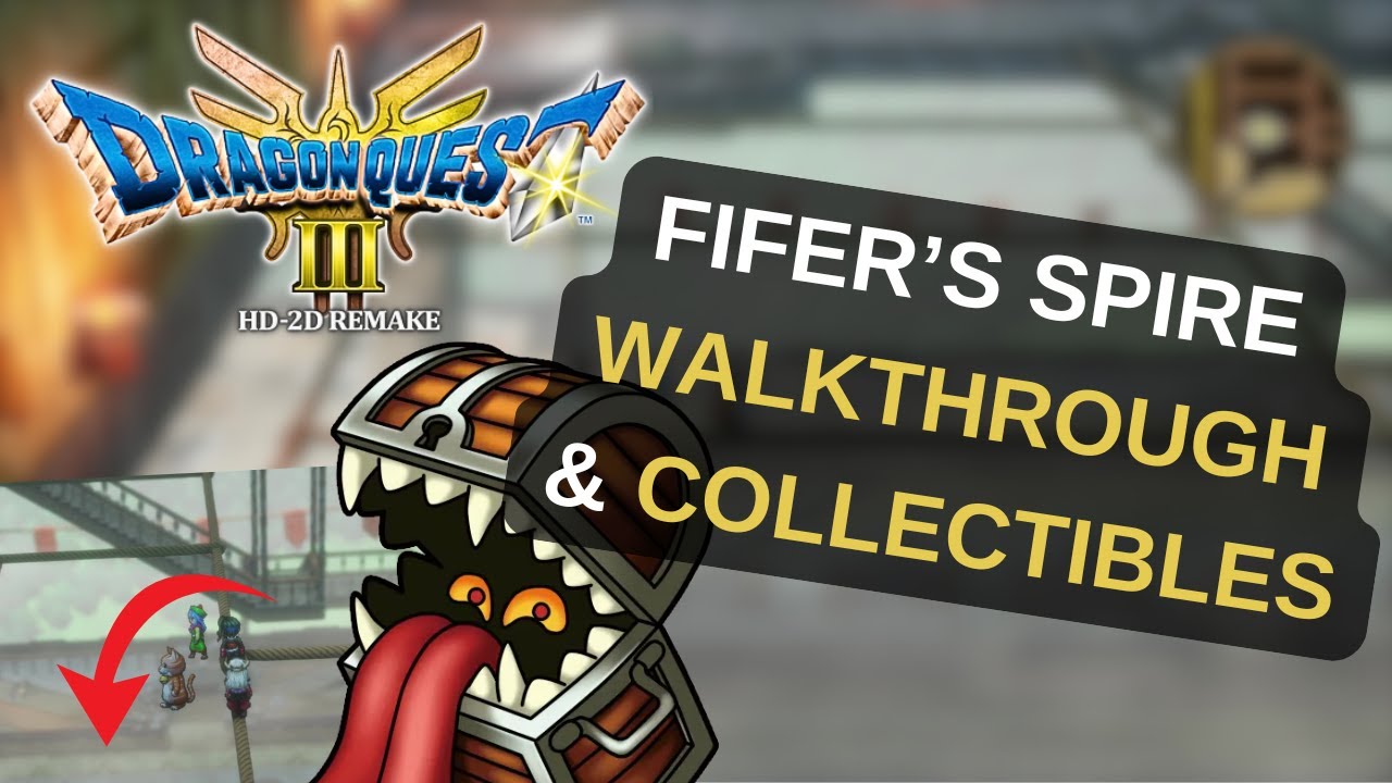 Fifer's Spire Walkthrough & Collectibles (Part 38) - DRAGON QUEST III HD-2D Remake