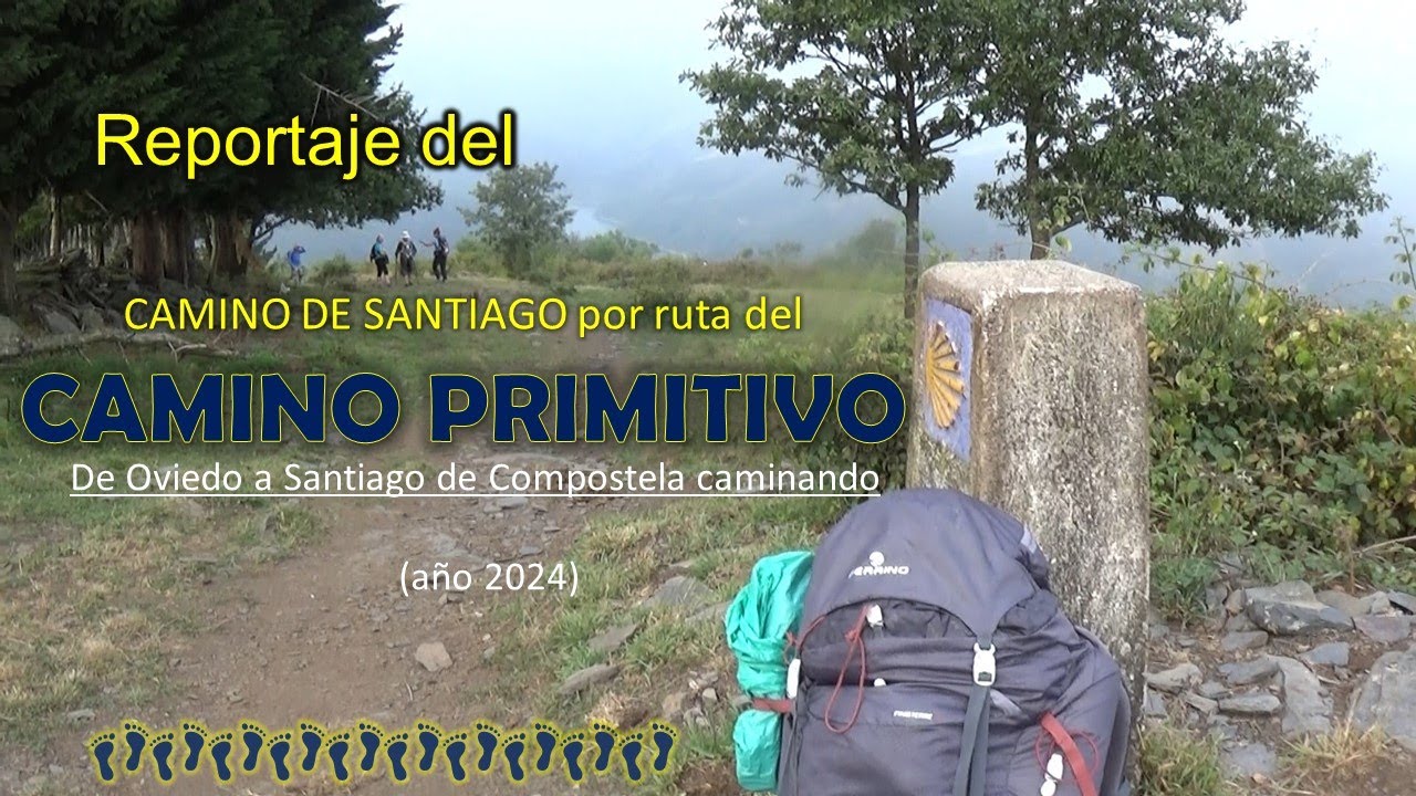 Reportaje del CAMINO DE SANTIAGO PRIMITIVO 2024