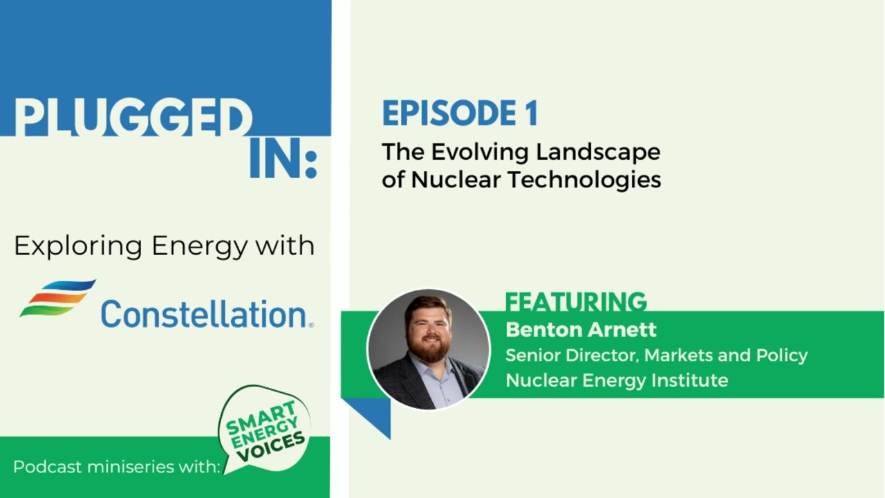 Plugged In Podcast - Episode 1: The Evolving Landscape of Nuclear Technologies