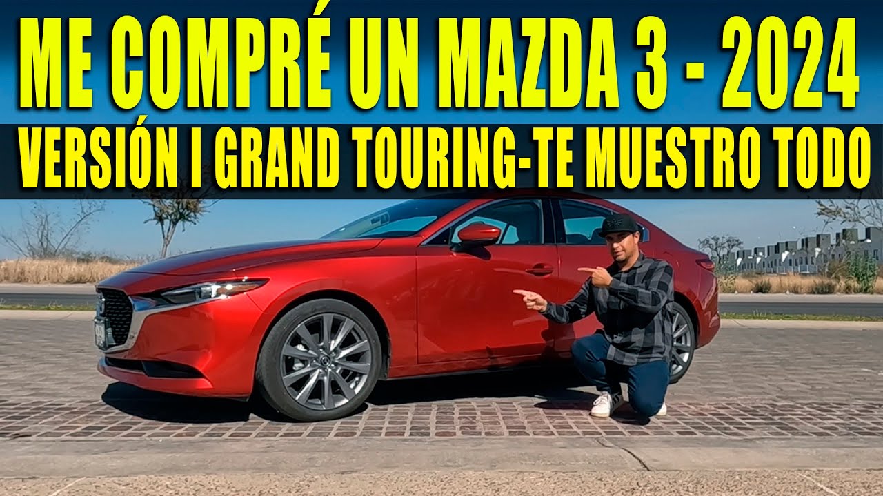 TE ENSEÑO MI NUEVO MAZDA 3 i GRAND TOURING 2024 🔴 RESEÑA COMPLETA🔥