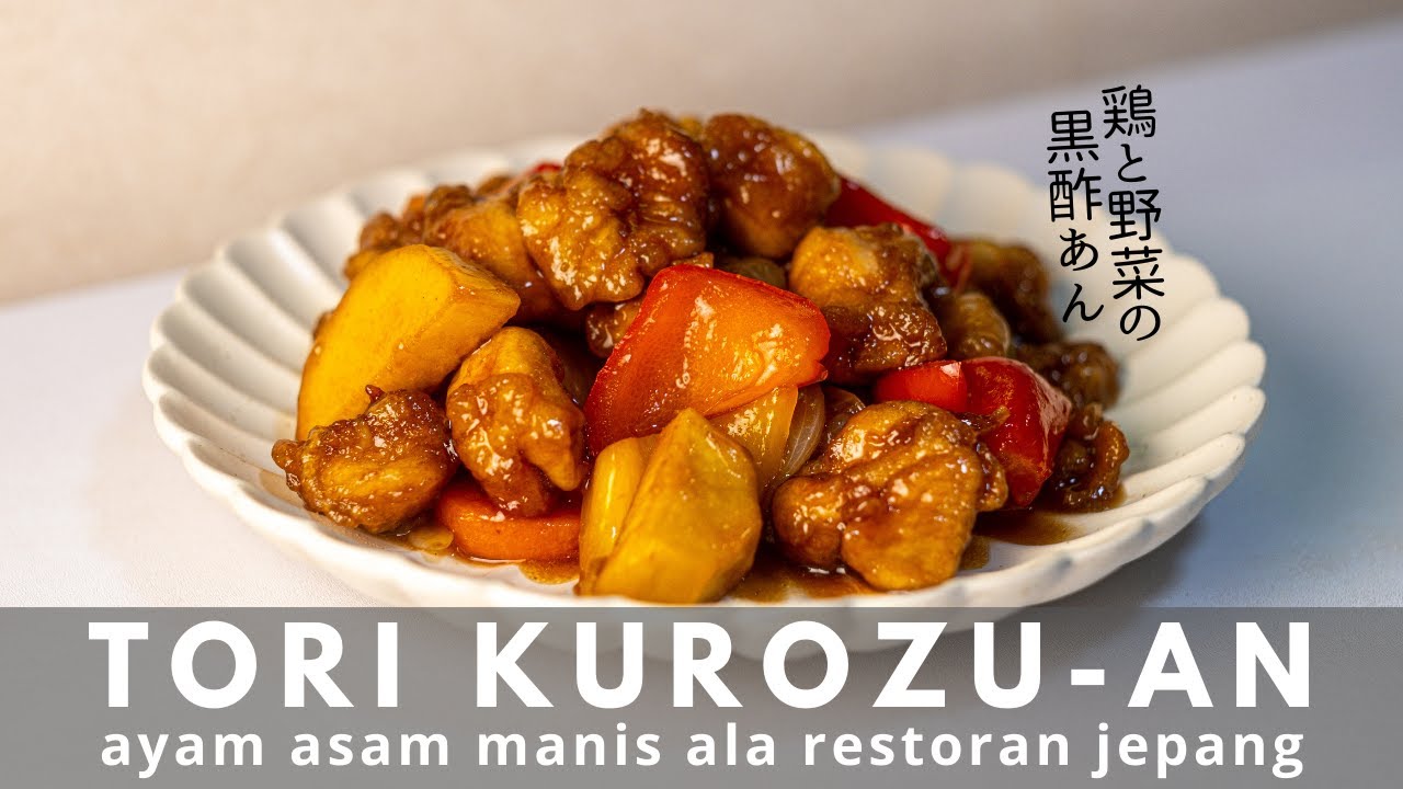 RESEP AYAM ASAM MANIS ALA RESTORAN JEPANG | TORI KUROZU-AN | CHICKEN KUROZU-AN