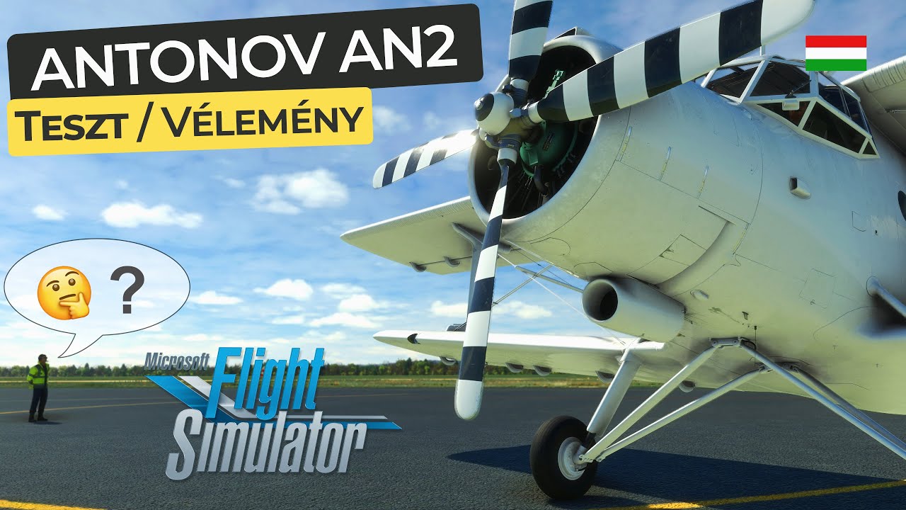 Antonov AN-2 Teszt, kezelése és vélemény MSFS2020