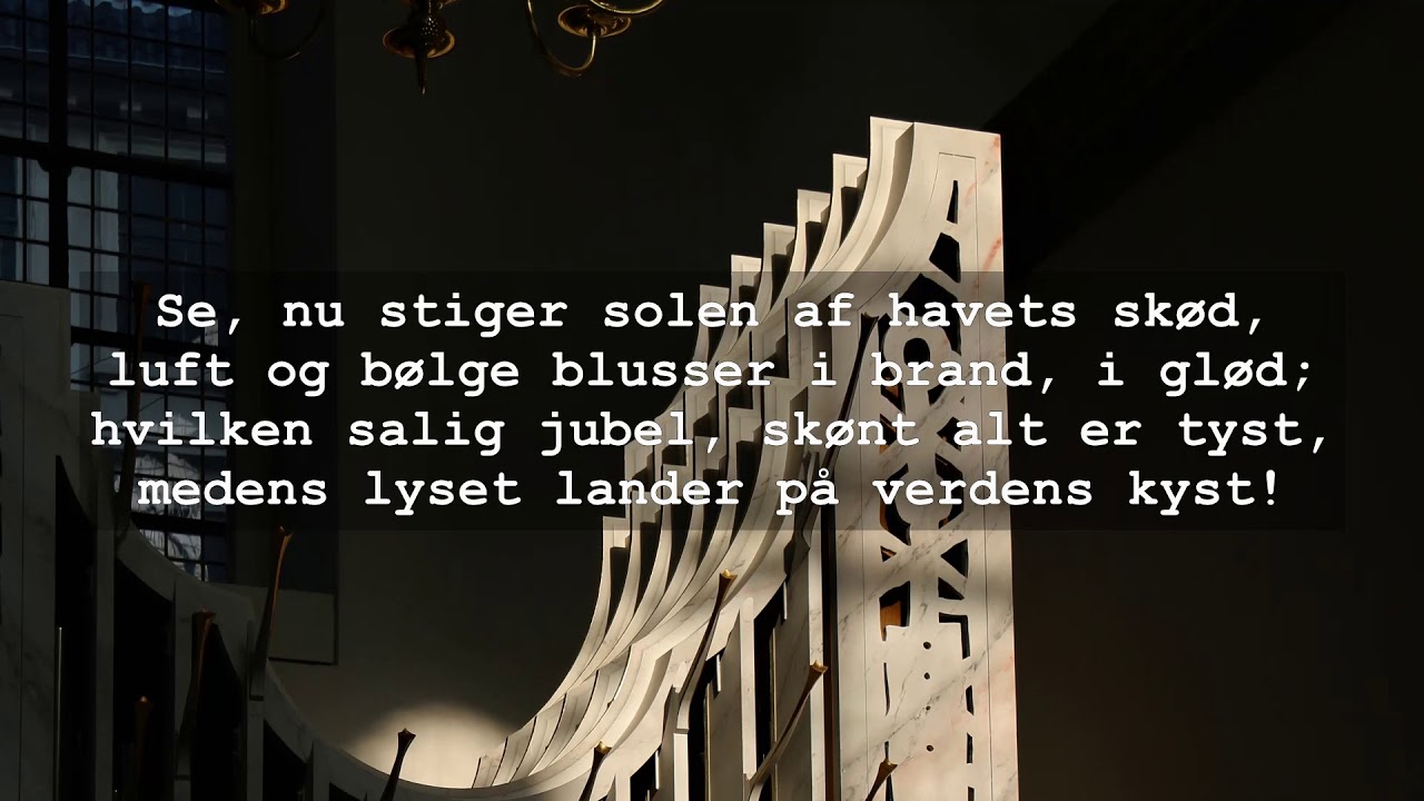 Dagens salme. Se nu stiger solen.
