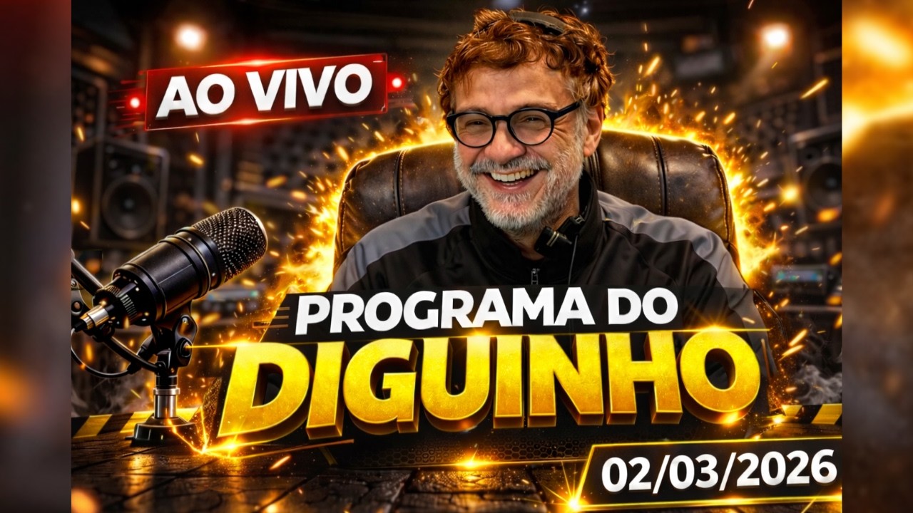 Programa do Diguinho   -  02/03/2026 #1