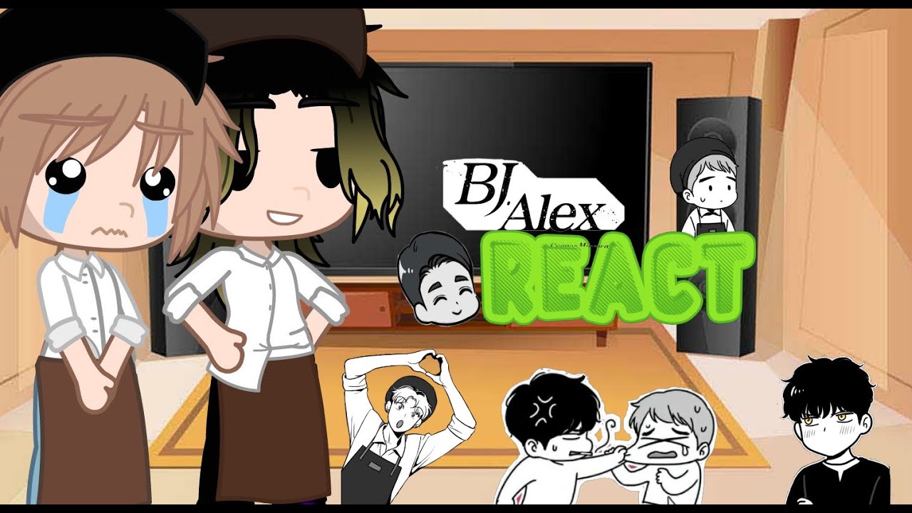 Past BJ Alex react