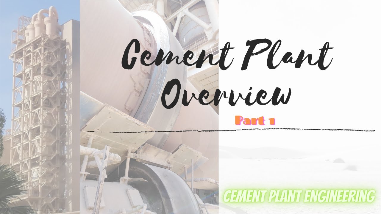 Cement Plant Overview (Part 1), Process Layout, Conveying Equipment, Bearings, Gears & Couplings