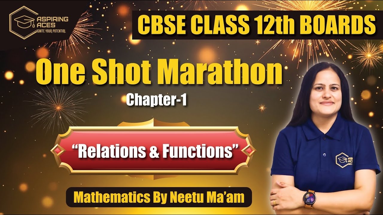 Class 12 Maths: Relations & Functions ONE SHOT MARATHON | CBSE Boards 2025-2026 | Neetu Ma'am