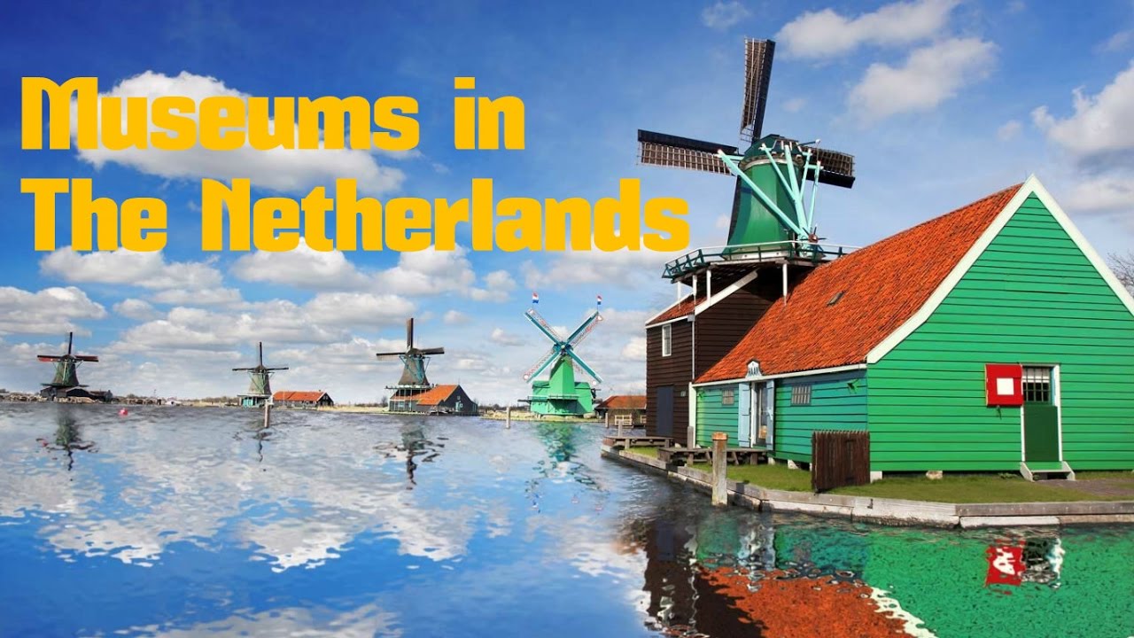 Top 15. Best Museums in The Netherlands