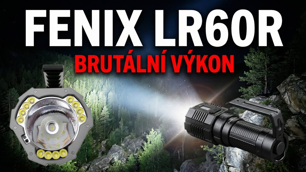 🔦🔥 ŠÍLENÝ VÝKON - PÁTRACÍ SVÍTILNA FENIX LR60R - NEJSILNĚJŠÍ FENIX SVÍTILNA, RECENZE CZ 