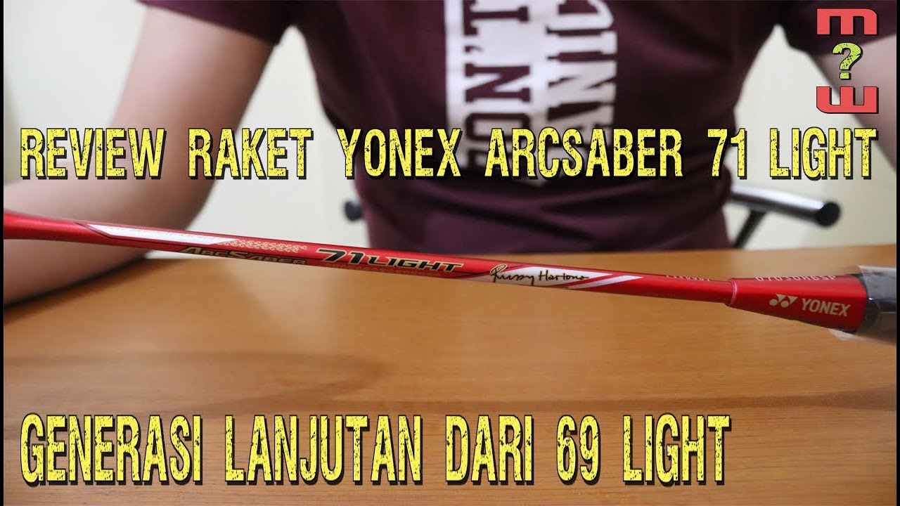 REVIEW RAKET YONEX ARCSABER 71 LIGHT, KOK MURAAH BANGEET [LIHAT SEBELUM MEMBELI]