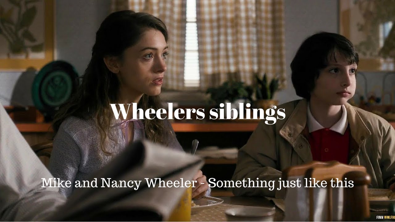 Mike & Nancy Wheeler | Something just like this (Stranger things)