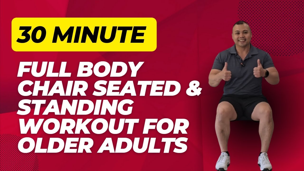 30 Minute Full Body Chair Seated & Standing Workout For Older Adults