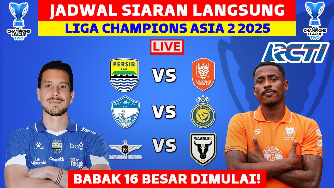 16 BESAR DIMULAI! Jadwal Liga Champions Asia 2 2026 - Persib vs Ratchaburi - Persib Live RCTI