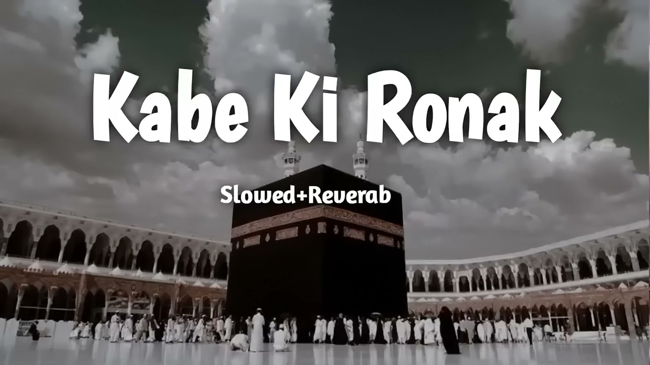 Kabe ki Ronak #naat #naat2026 #mindrelaxing 