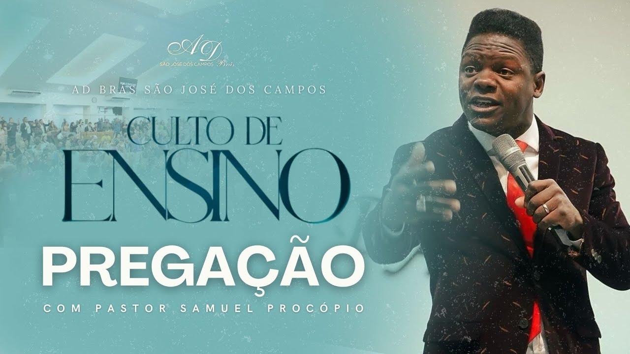 Samuel Procópio | Pregação | CULTO DE ENSINO 07/08/2024 - ADBrás São José dos Campos