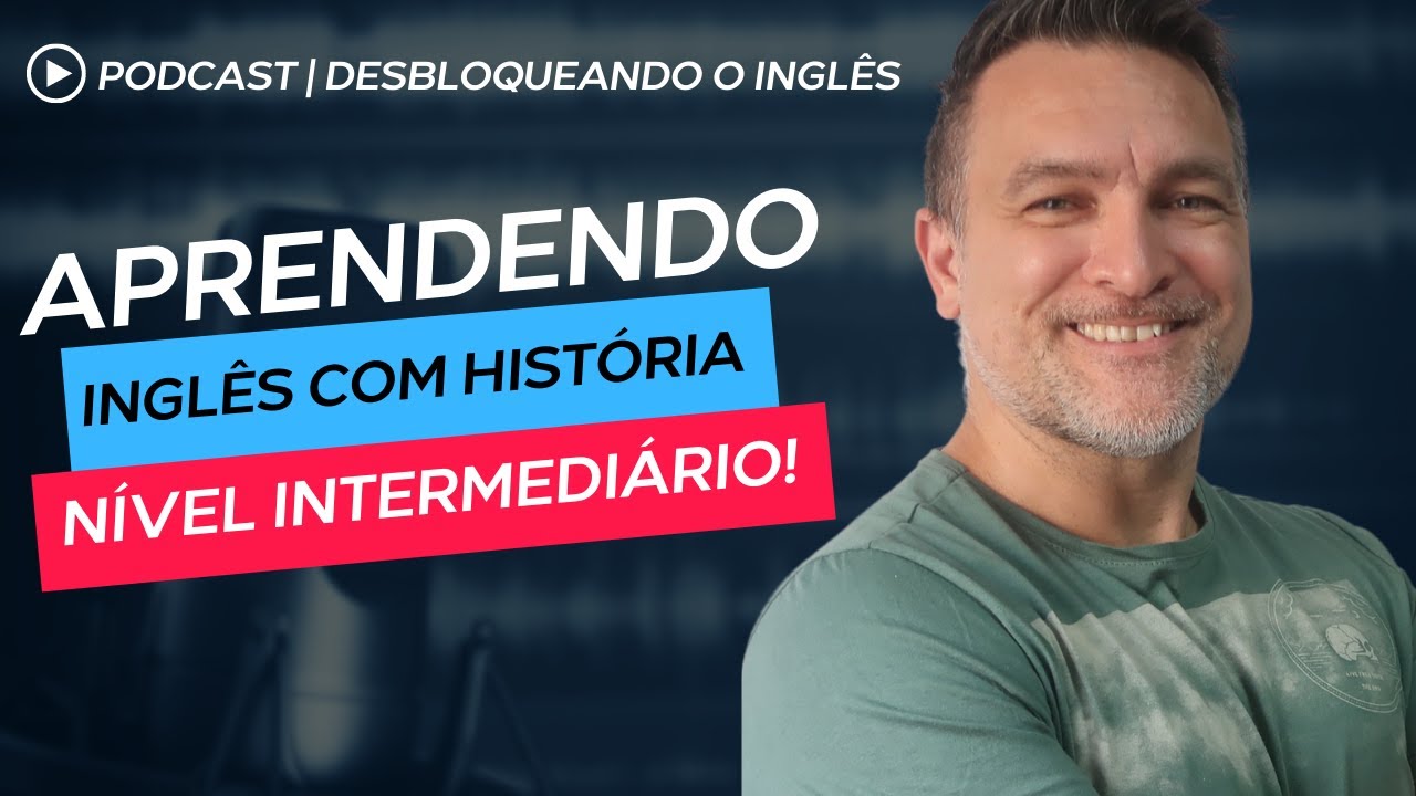 APRENDENDO INGLÊS COM HISTÓRIA NÍVEL INTERMEDIÁRIO | Winner Podcast EP. 10