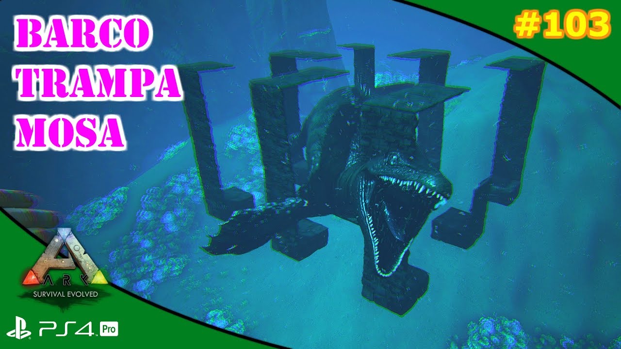 BARCO TRAMPA MOSASAURIO | ARK [#103] | Servidor Oficial PVE