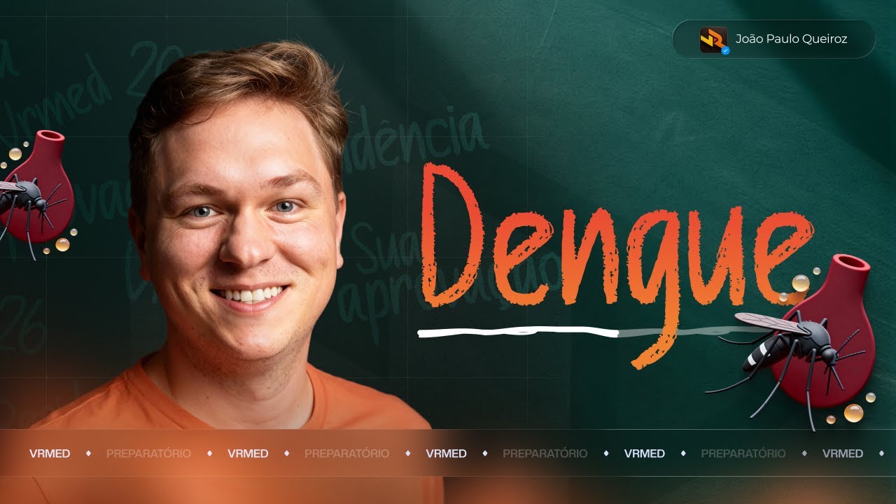 DENGUE I Dr. João Paulo Queiroz I VR MED