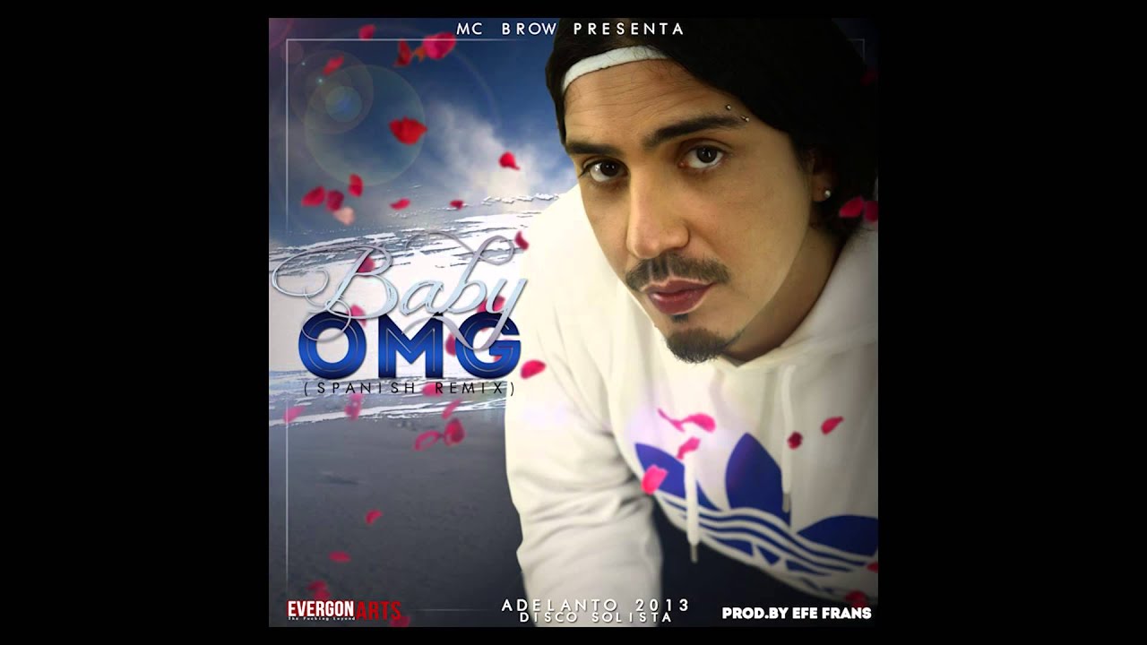 Mc Brow - Baby OMG (Spanish Remix) Prod.Efe Frans