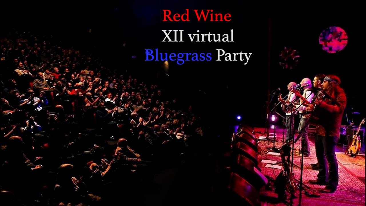 THE XII RED WINE VIRTUAL BLUEGRASS PARTY
