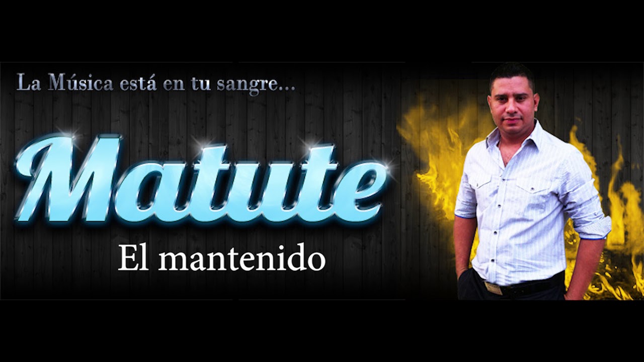 El mantenido Matute