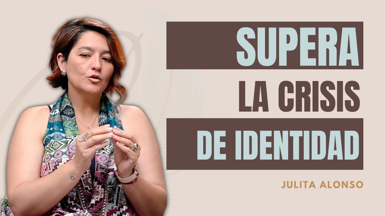 315. Supera la crisis de identidad | Julita Alonso