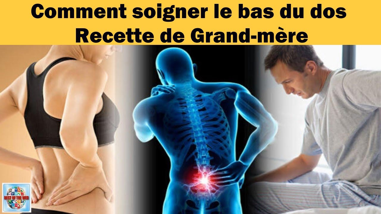 Comment traiter les douleurs du bas du dos avec des rem&egrave;des de grand-m&egrave;re