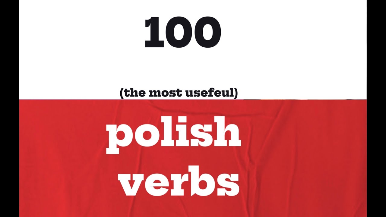 100 Most Common Polish Verbs (With Examples) | Learn Polish Fast