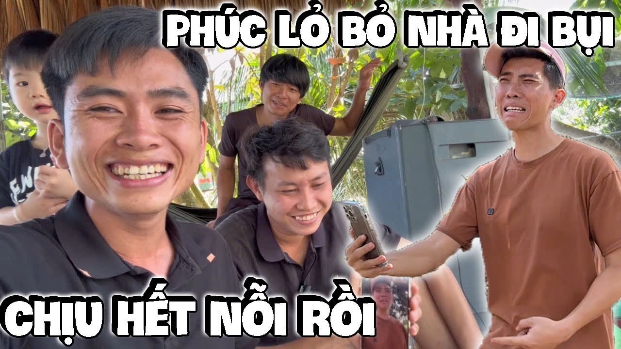 Phúc Lỏ khóc bắt xe bỏ về quê Daklak - Chịu không nổi áp lực của 3 Con Báo 