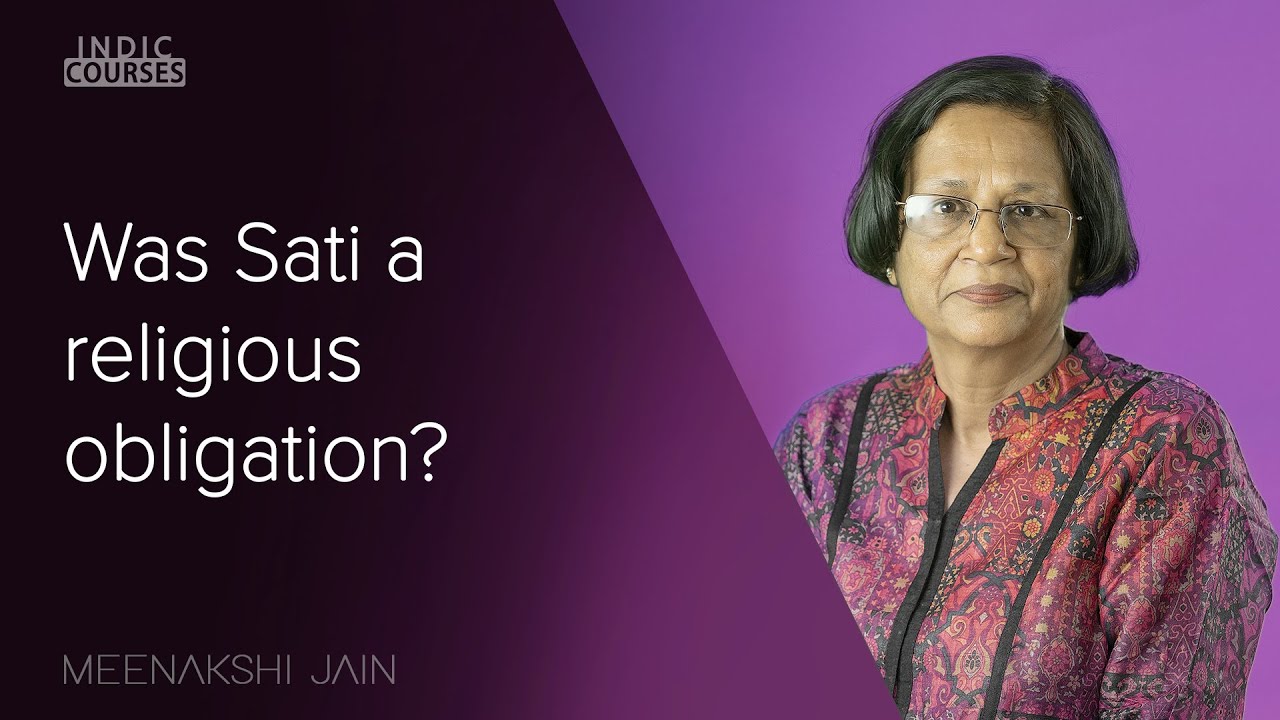 Was Sati a religious obligation? - Meenakshi Jain - #IndicCourses