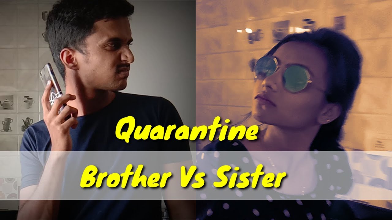 Quarantine : Brother vs Sister | Watch till the end.