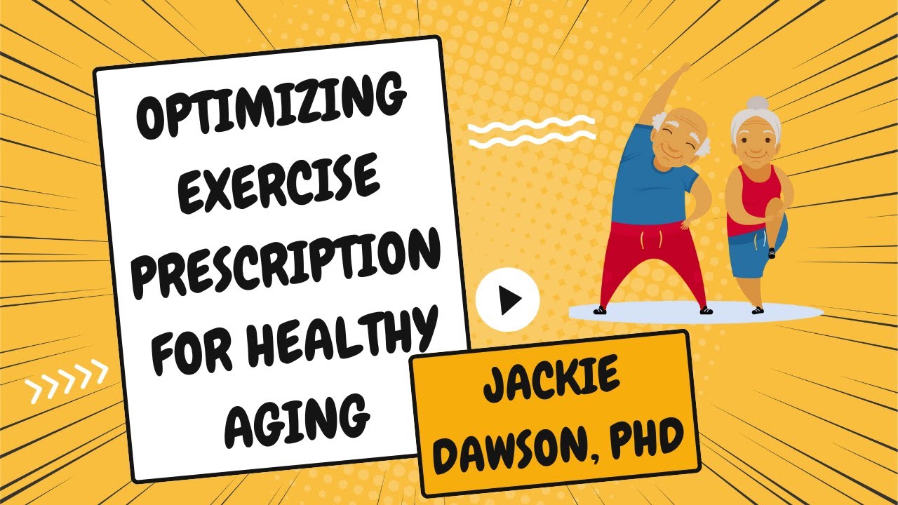 Optimizing Exercise Prescription for Healthy Aging | Dr. Jackie Dawson | Colloquium Speaker Series