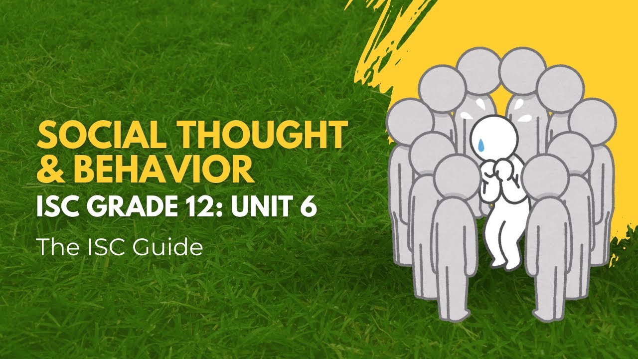 Social Thought and Behavior | ISC Grade 12 Psychology Unit 6 | Full Explanation & Notes to Score 100