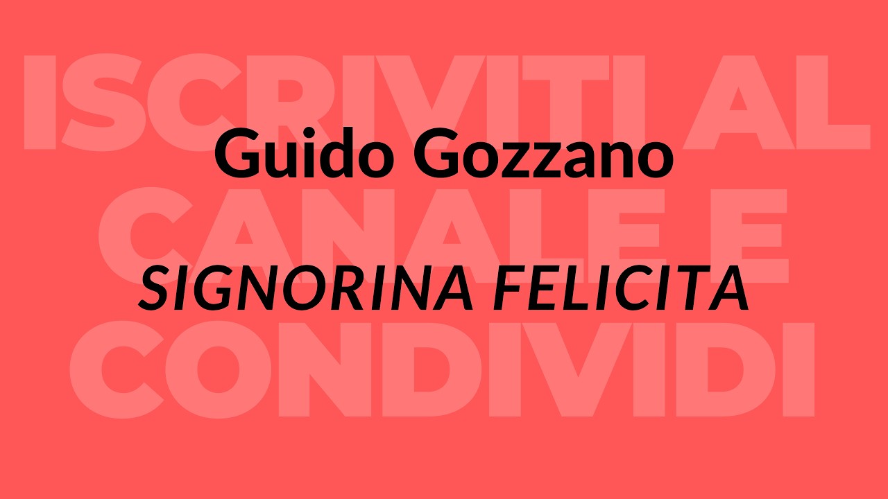 Guido Gozzano - Signorina Felicita