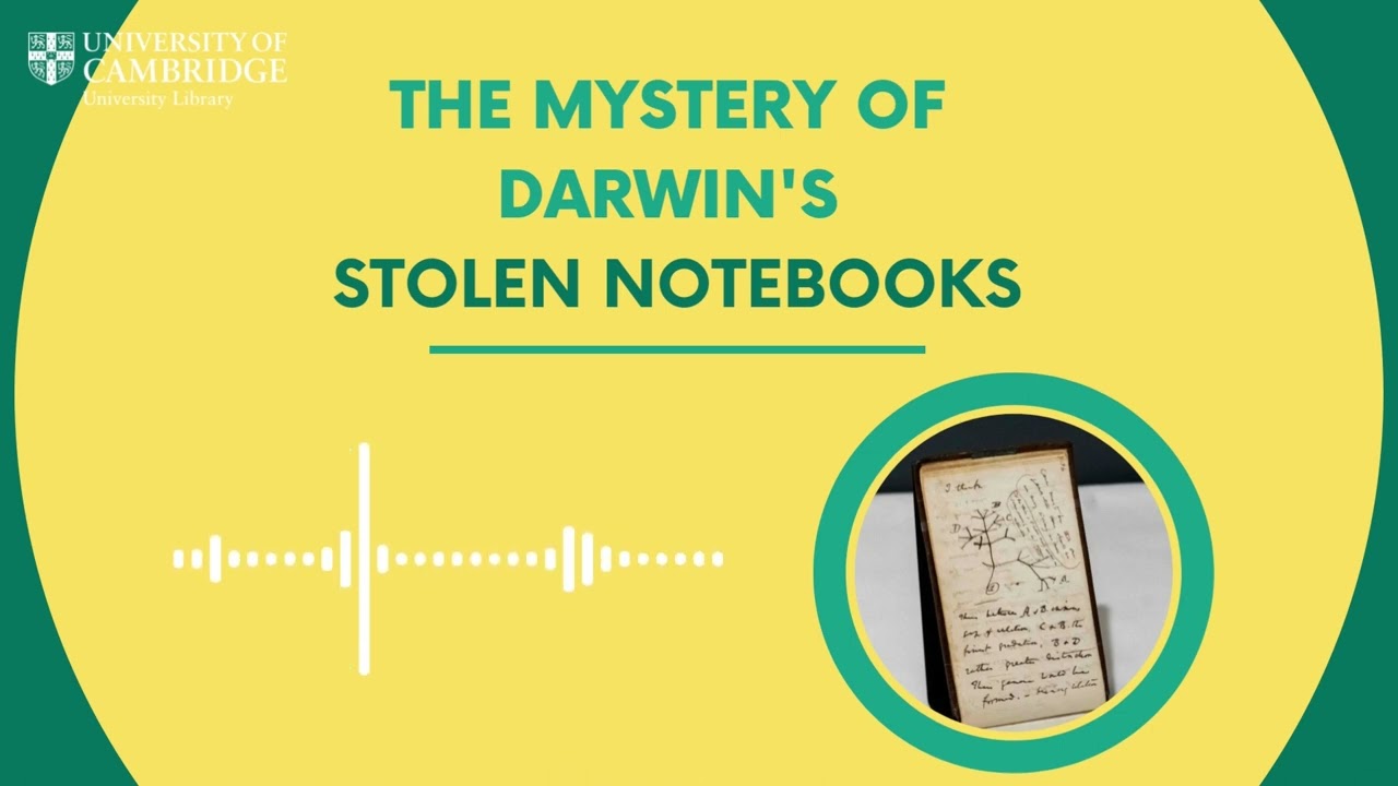 Cambridge University Library Podcast: The Mystery of Darwin's Stolen Notebooks