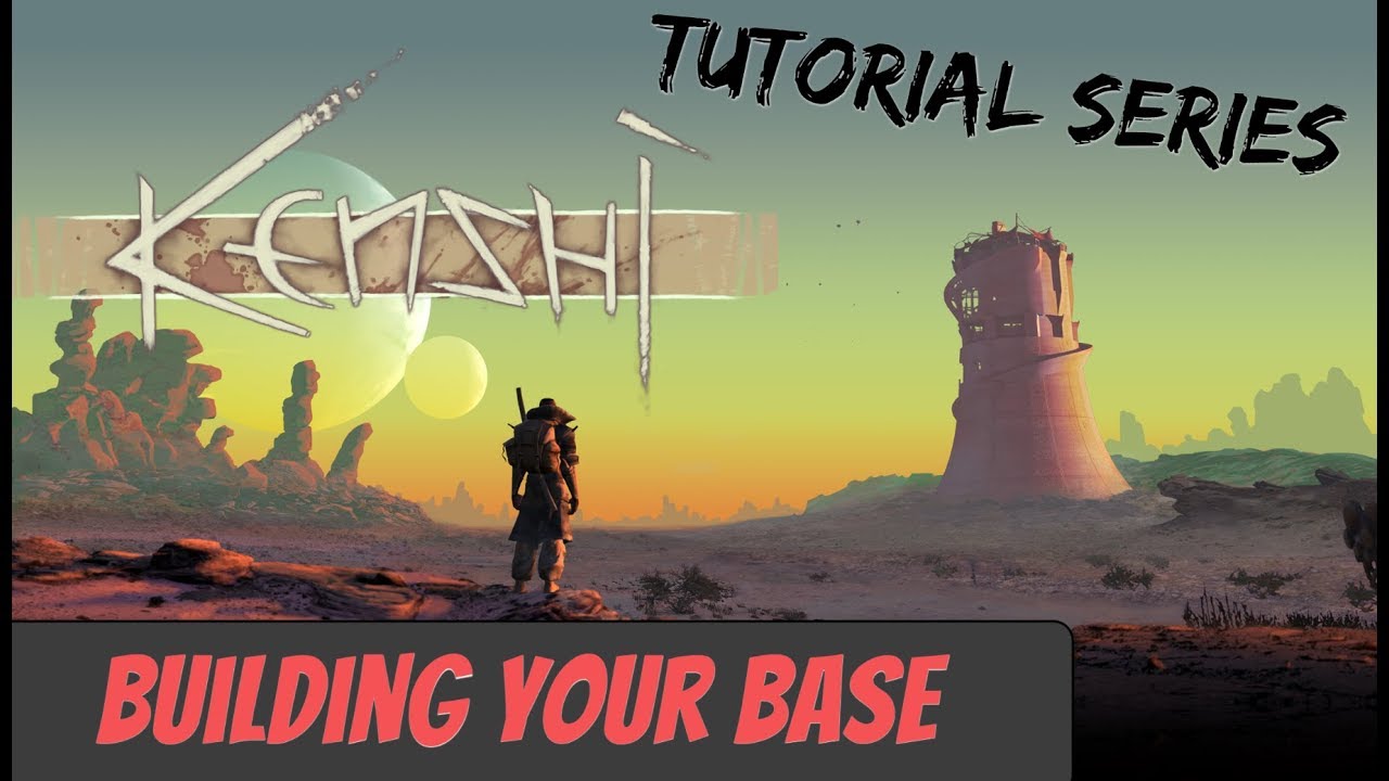 Kenshi Tutorial | Building Your Base