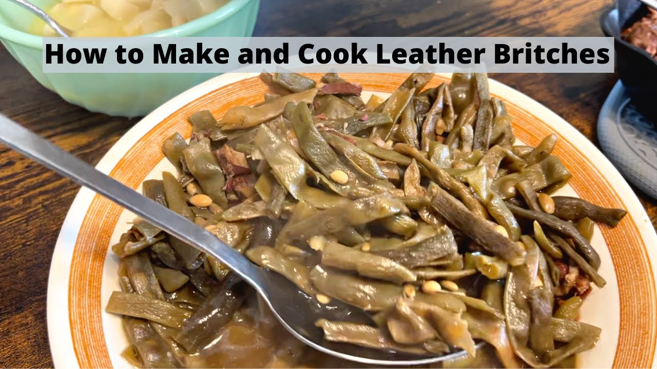 How to Make and Cook Leather Britches (Dried Green Beans) in Appalachia