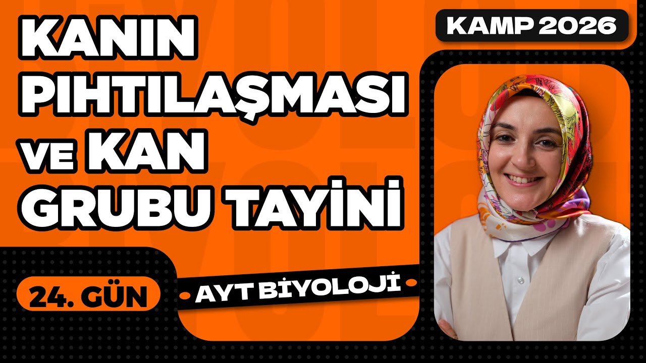 24) Kan Doku | Dolaşım Sistemi | 11. Sınıf Biyoloji | 2026 AYT Biyoloji Kampı 24. Video