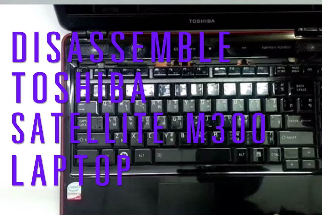 How to take apart/disassemble Toshiba Satellite M300 laptop