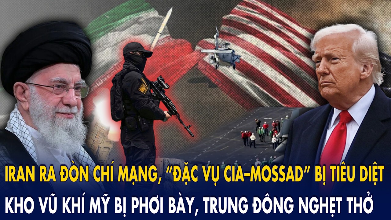 Iran ra đòn chí mạng, “đặc vụ CIA–MOSSAD” bị tiêu diệt: Kho vũ khí Mỹ bị phơi bày