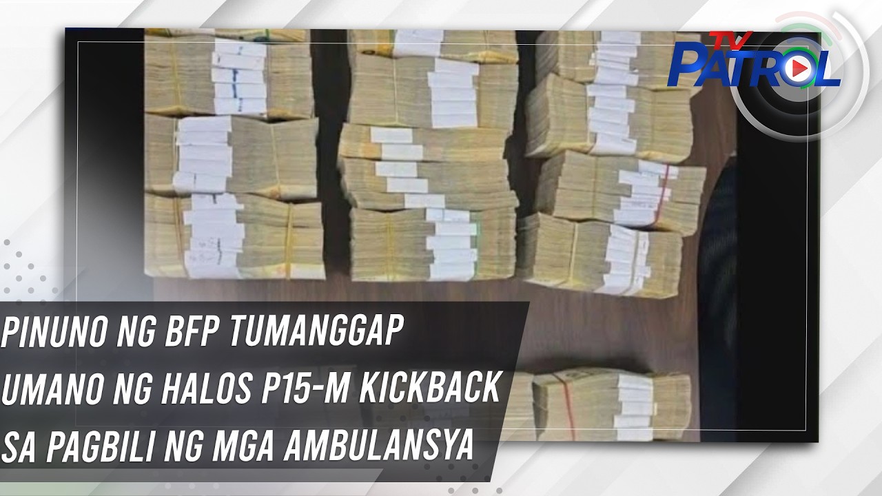 Pinuno ng BFP tumanggap umano ng halos P15-M kickback sa pagbili ng mga ambulansya | TV Patrol