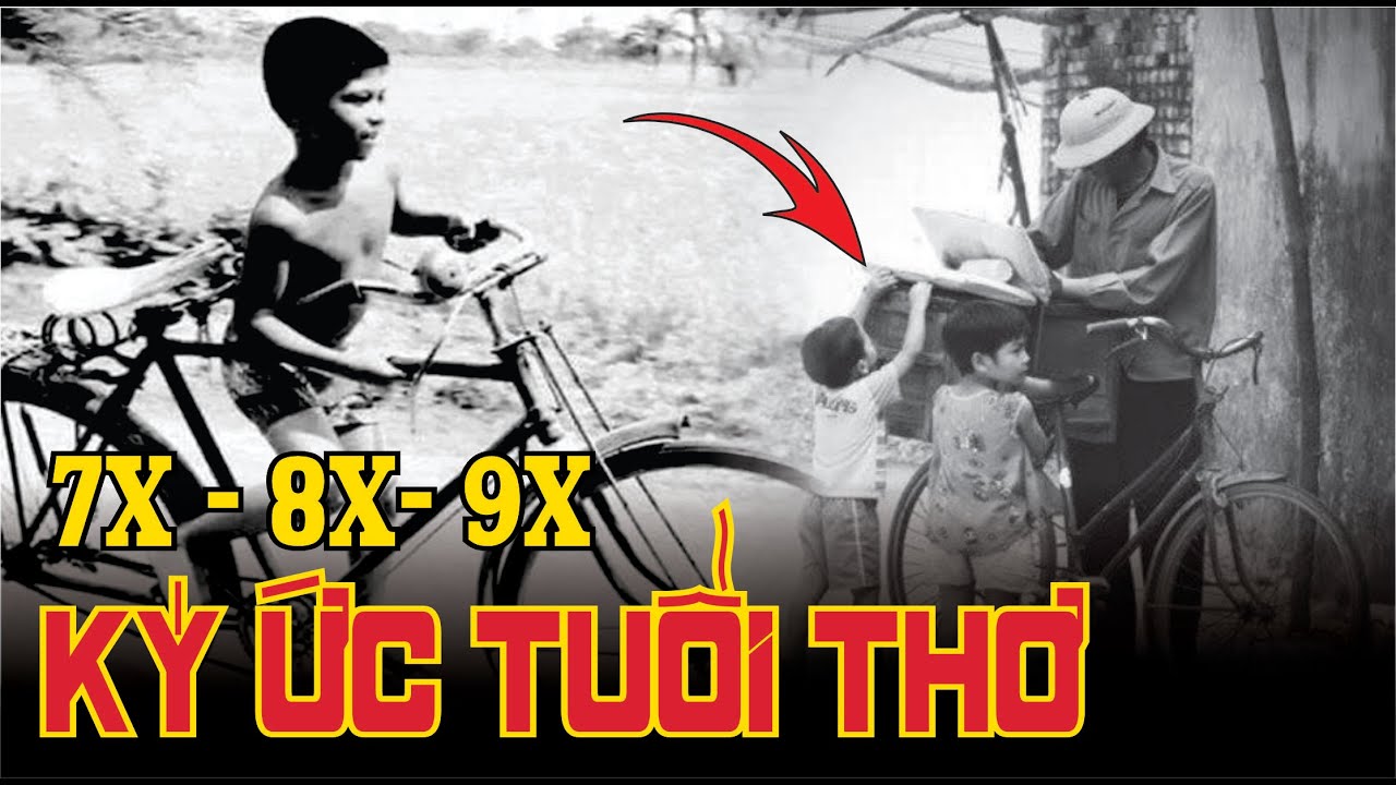 Ký Ức Tuổi Thơ 7x-8x-9x.| KÝ SỰ ẢNH XƯA