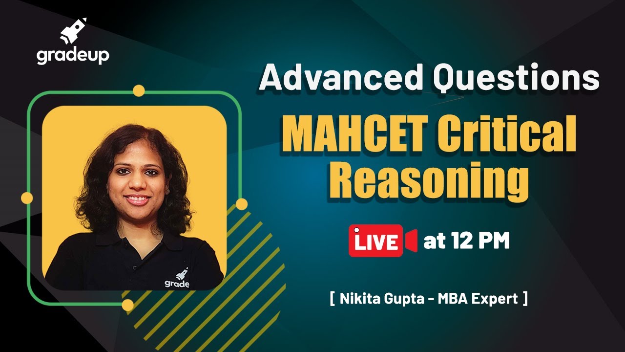 Advanced Questions | MAHCET Critical Reasoning | VARC | MAHCET MBA 2021 | Nikita Gupta | Gradeup
