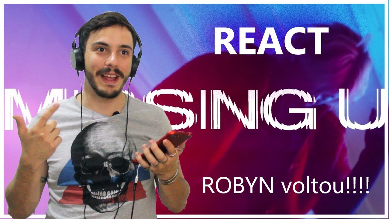 REAGINDO a Robyn - MISSING U