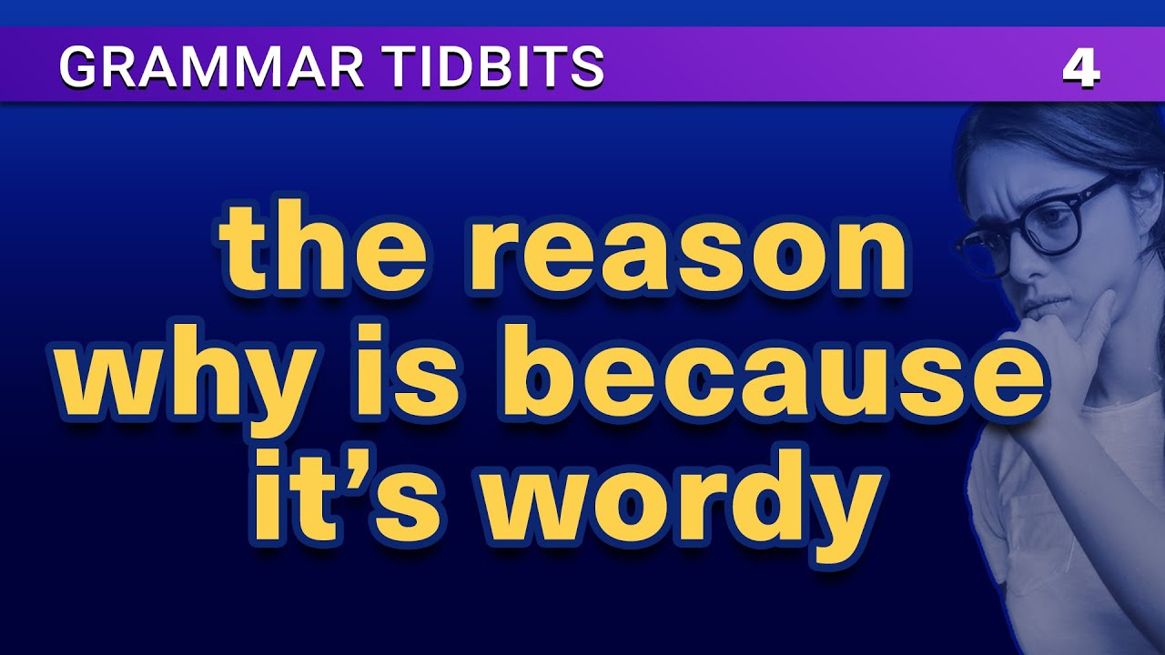 Wordy “due to the fact” and “the reason why” | Grammar and Style Tidbits 4
