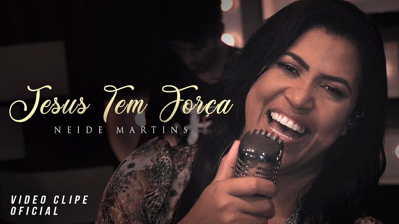 Neide Martins | Jesus Tem Força  [Clipe Oficial]